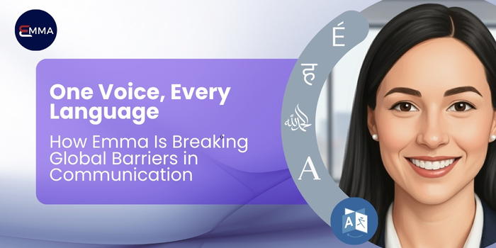 One Voice, Every Language: How Emma Is Breaking Global Barriers in Communication