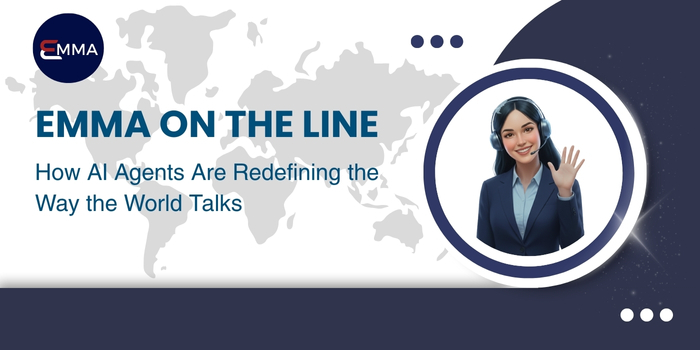 Emma on the Line: How AI Agents Are Redefining the Way the World Talks