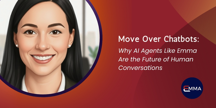 The End of Chatbots: Why Agentic AI Like Emma Is the Future of Human Conversations